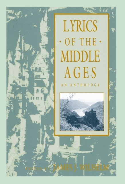 James J. Wilhelm - Lyrics of the Middle Ages, E-bok