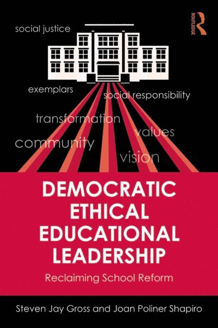 Joan Poliner Shapiro, Steven Jay Gross - Democratic Ethical Educational Leadership, E-bok