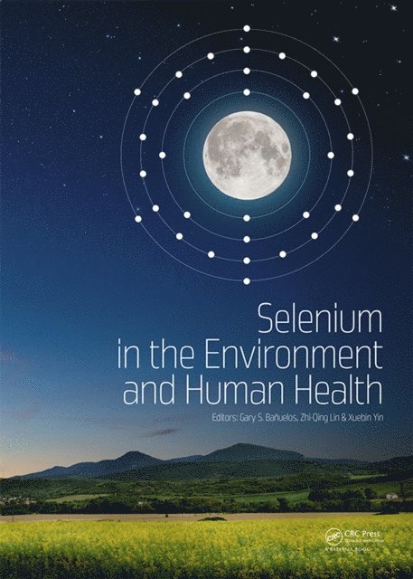 Xuebin Yin, Zhi-Qing Lin, Gary S. Banuelos - Selenium in the Environment and Human Health, E-bok