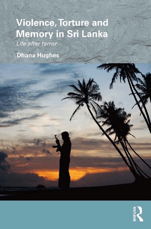 Dhana Hughes - Violence, Torture and Memory in Sri Lanka, E-bok