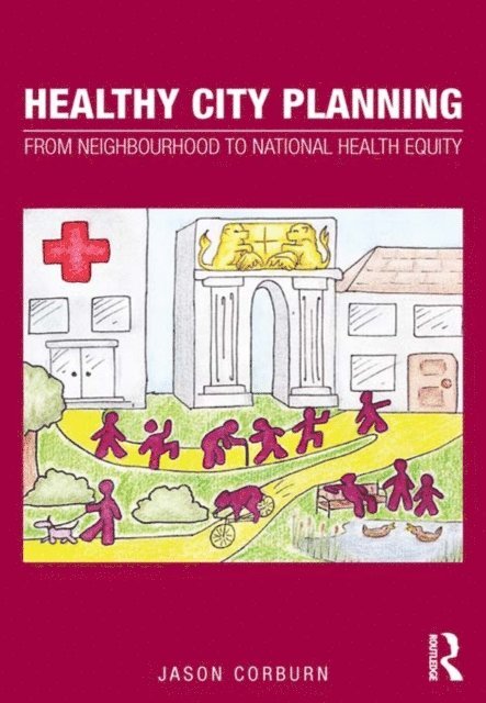 Jason Corburn - Healthy City Planning, E-bok