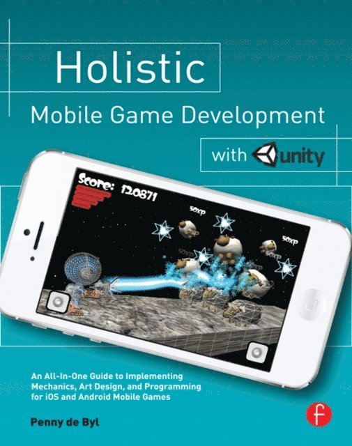 Penny de Byl - Holistic Mobile Game Development with Unity, E-bok. Tillgänglighet: Lägg i varukorg
