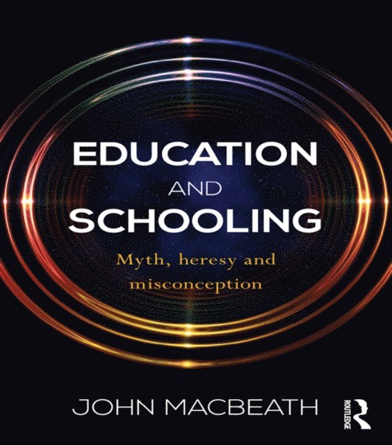 John MacBeath - Education and Schooling, E-bok