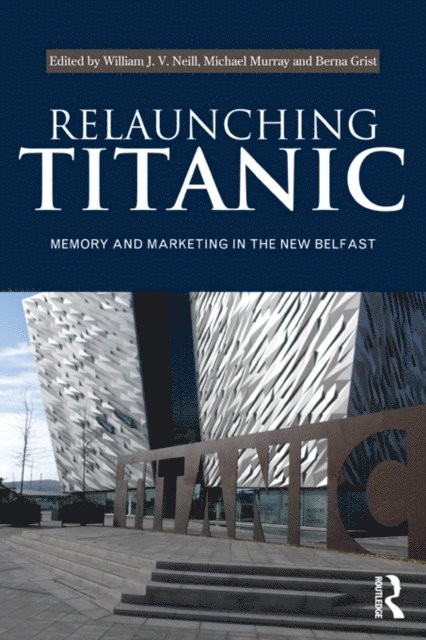 Berna Grist, Michael Murray, William Neill - Relaunching Titanic, E-bok