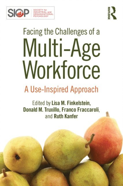 Ruth Kanfer, Franco Fraccaroli, Donald M. Truxillo, Lisa M. Finkelstein - Facing the Challenges of a Multi-Age Workforce, E-bok
