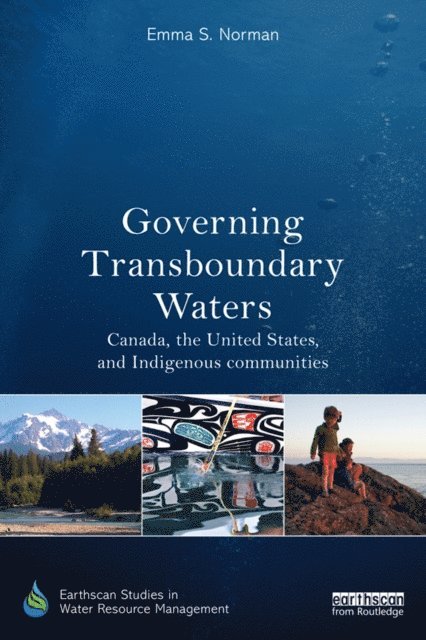Emma S. Norman - Governing Transboundary Waters, E-bok