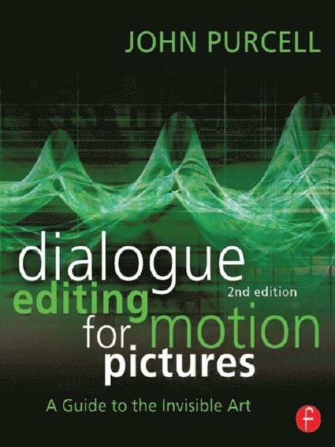 John Purcell - Dialogue Editing for Motion Pictures, E-bok