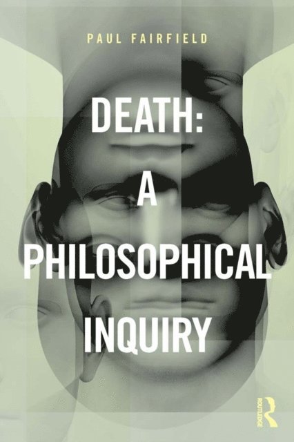 Paul Fairfield - Death: A Philosophical Inquiry, E-bok
