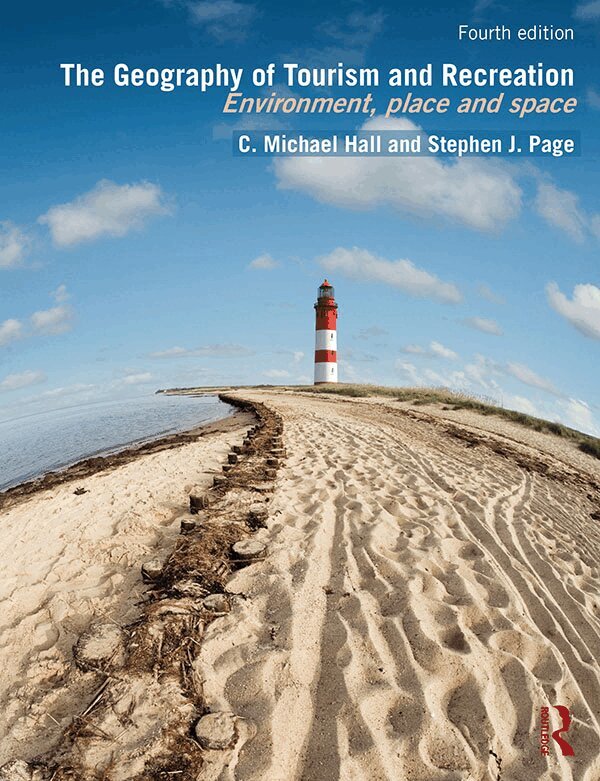 C. Michael Hall, Stephen J. Page - Geography of Tourism and Recreation, E-bok
