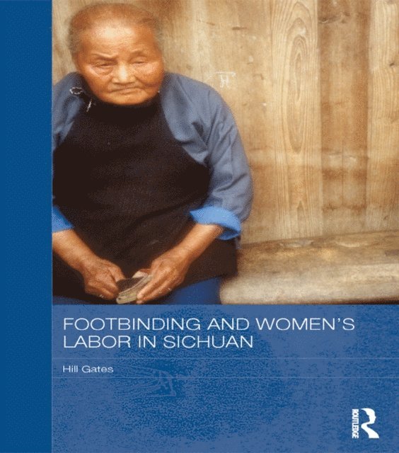 Hill Gates - Footbinding and Women's Labor in Sichuan, E-bok
