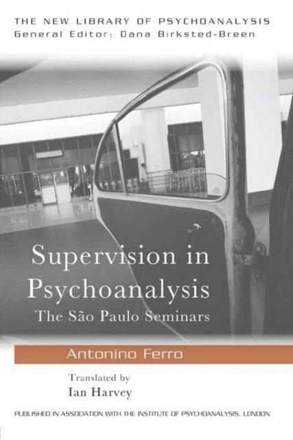 Antonino Ferro - Supervision in Psychoanalysis, E-bok