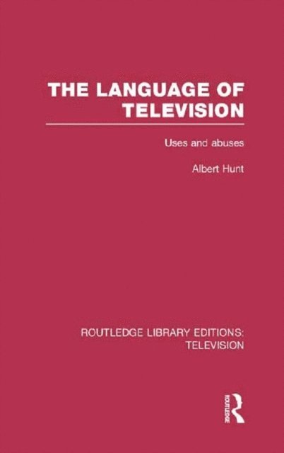 Albert Hunt - Language of Television, E-bok