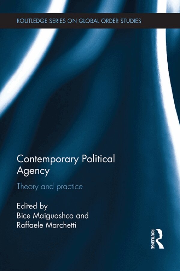 Bice Maiguashca, Raffaele Marchetti - Contemporary Political Agency, E-bok