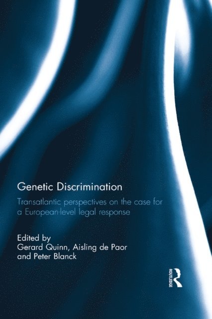 Peter Blanck, Aisling de Paor, Gerard Quinn - Genetic Discrimination, E-bok