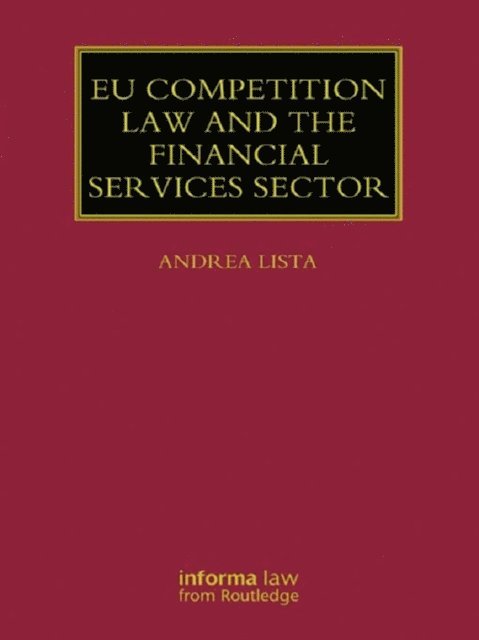 Andrea Lista - EU Competition Law and the Financial Services Sector, E-bok
