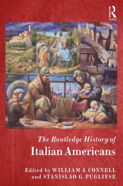 Stanislao Pugliese, William Connell - Routledge History of Italian Americans, E-bok