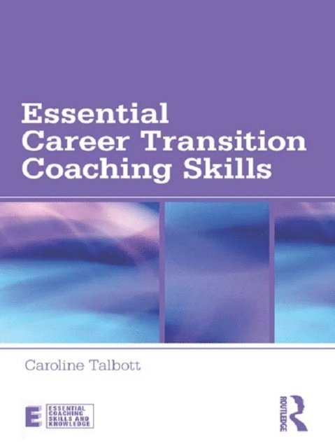 Caroline Talbott - Essential Career Transition Coaching Skills, E-bok