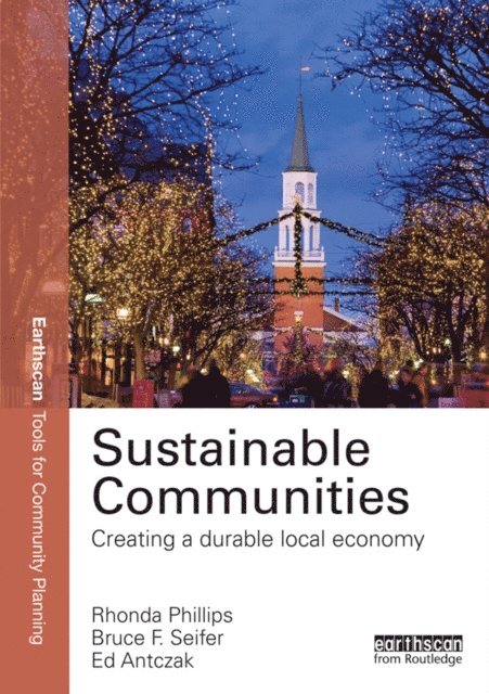 Ed Antczak, Bruce Seifer, Rhonda Phillips - Sustainable Communities, E-bok