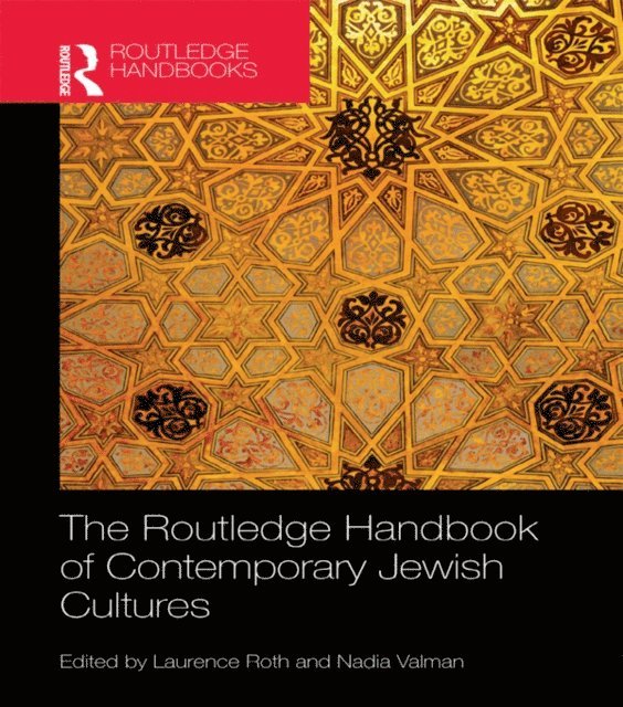 Laurence Roth, Nadia Valman - Routledge Handbook of Contemporary Jewish Cultures, E-bok