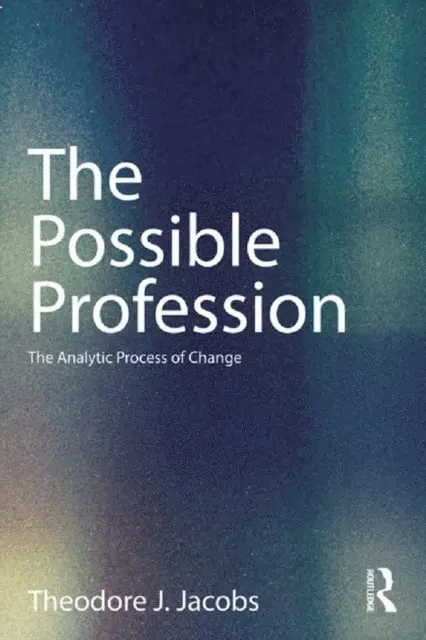 Theodore J. Jacobs - Possible Profession:The Analytic Process of Change, E-bok. Tillgänglighet: Lägg i varukorg