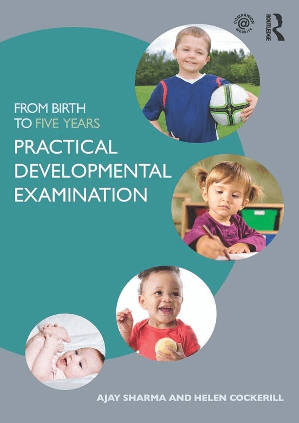 Ajay Sharma, Helen Cockerill - From Birth to Five Years: Practical Developmental Examination, E-bok