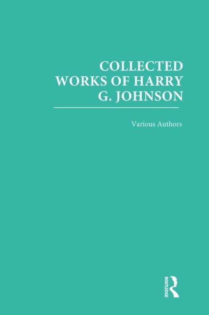 Harry G. Johnson - Collected Works of Harry G. Johnson, E-bok