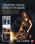 Creating Visual Effects in Maya