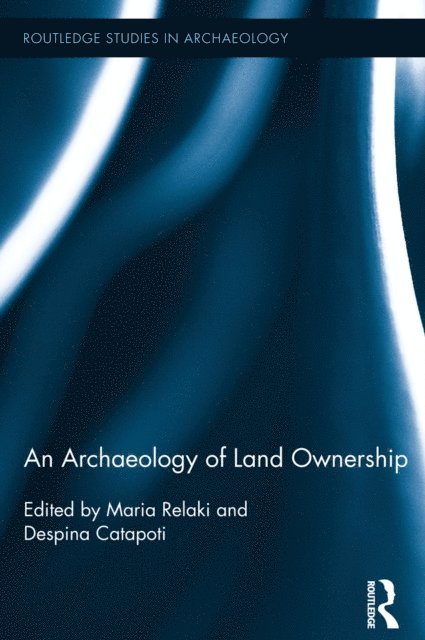 Despina Catapoti, Maria Relaki - Archaeology of Land Ownership, E-bok. Tillgänglighet: Lägg i varukorg