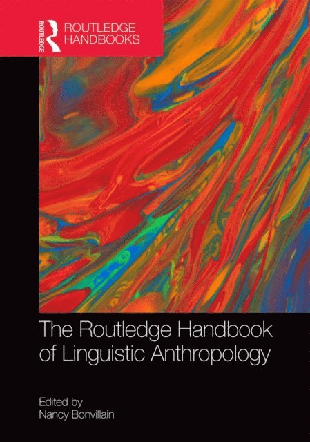 Nancy Bonvillain - Routledge Handbook of Linguistic Anthropology, E-bok