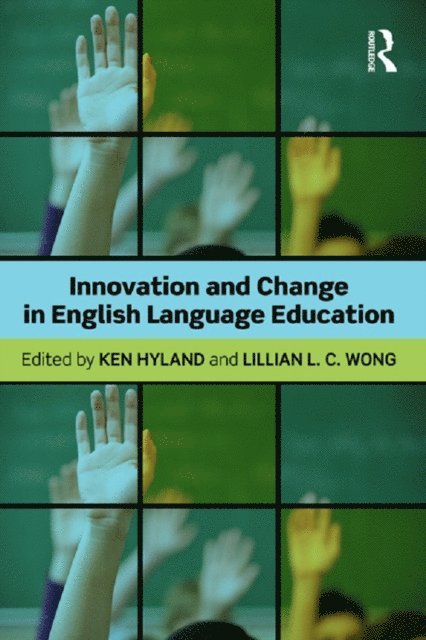 Lillian L C Wong, Ken Hyland - Innovation and change in English language education, E-bok