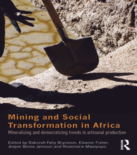 Rosemarie Mwaipopo, Jesper Bosse Jonsson, Eleanor Fisher, Deborah Fahy Bryceson - Mining and Social Transformation in Africa, E-bok