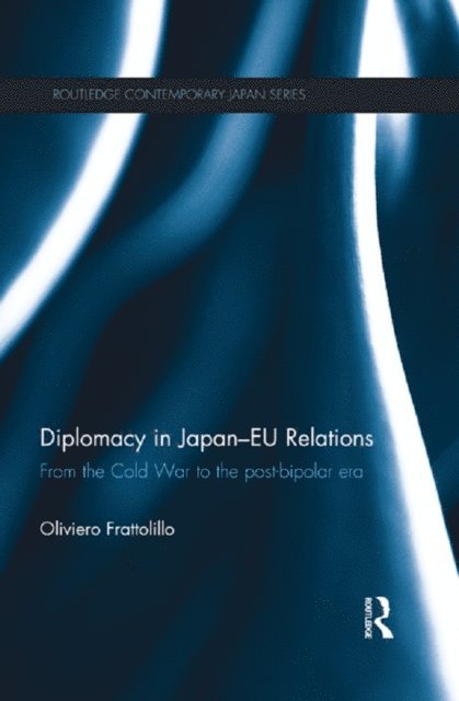 Oliviero Frattolillo - Diplomacy in Japan-EU Relations, E-bok