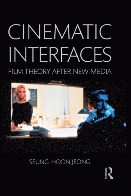 Seung-hoon Jeong - Cinematic Interfaces, E-bok