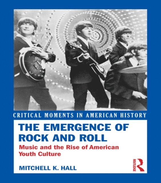 Mitchell K. Hall - Emergence of Rock and Roll, E-bok