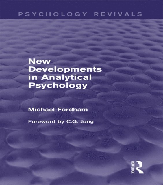 Michael Fordham - New Developments in Analytical Psychology (Psychology Revivals), E-bok