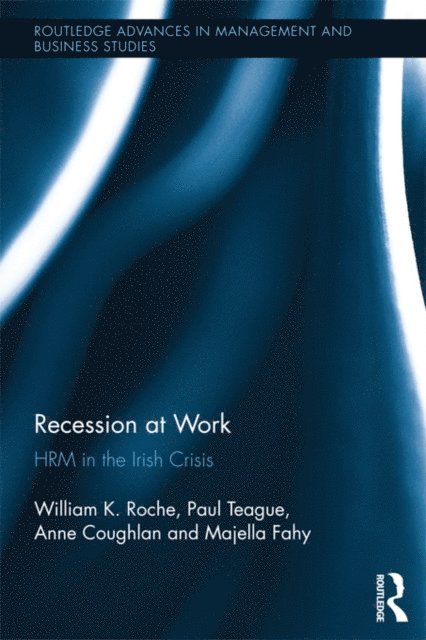 Majella Fahy, Anne Coughlan, Paul Teague, Bill Roche - Recession at Work, E-bok