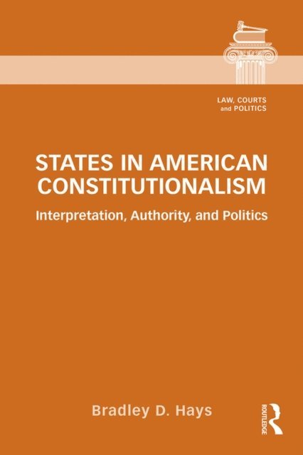 Bradley D. Hays - States in American Constitutionalism, E-bok