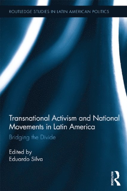 Eduardo Silva - Transnational Activism and National Movements in Latin America, E-bok