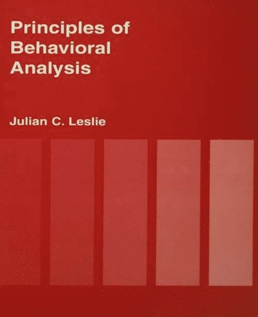 Julian C. Leslie - Principles of Behavioural Analysis, E-bok