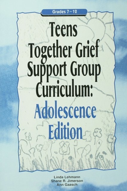Linda Lehmann - Teens Together Grief Support Group Curriculum, E-bok