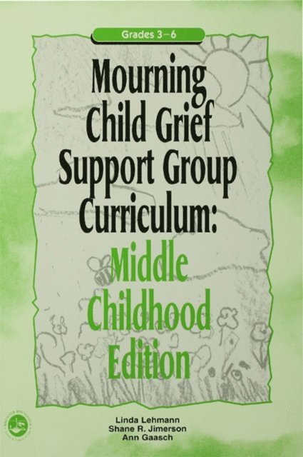 Shane R. Jimerson, Linda Lehmann, Ann Gaasch - Mourning Child Grief Support Group Curriculum, E-bok