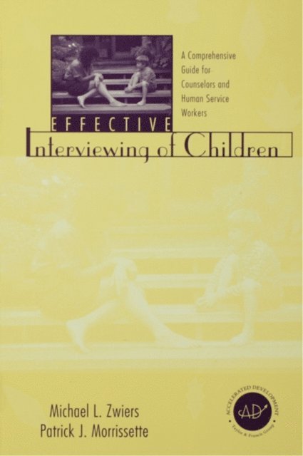 Patrick J. Morrissette, Michael Zwiers - Effective Interviewing of Children, E-bok