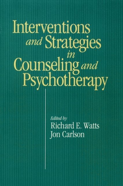 Jon Carlson, Richard E. Watts - Intervention & Strategies in Counseling and Psychotherapy, E-bok