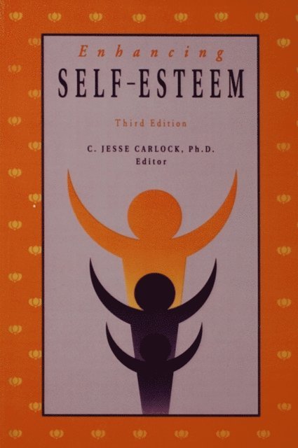 C. Jesse Carlock - Enhancing Self Esteem, E-bok
