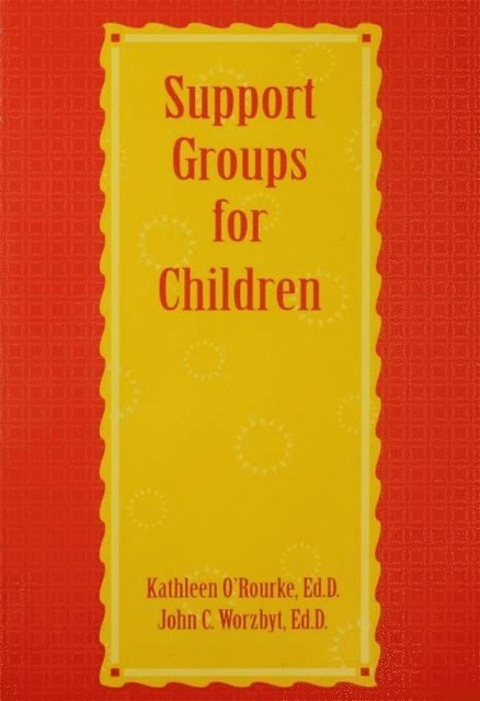 Kathleen O'Rourke - Support Groups For Children, E-bok