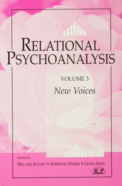 Lewis Aron, Adrienne Harris, Melanie Suchet - Relational Psychoanalysis, Volume 3, E-bok