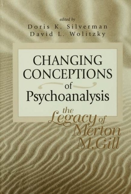 David L. Wolitzky, Doris K. Silverman - Changing Conceptions of Psychoanalysis, E-bok