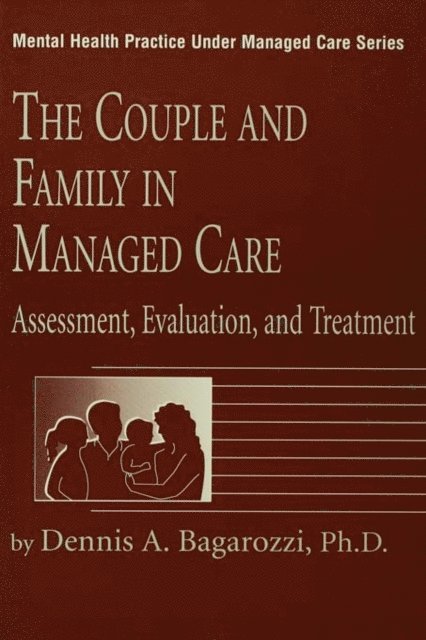 Dennis Bagarozzi - Couple And Family In Managed Care, E-bok