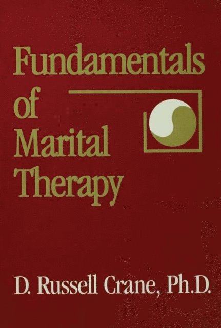 D. Russell Crane - Fundamentals Of Marital Therapy, E-bok