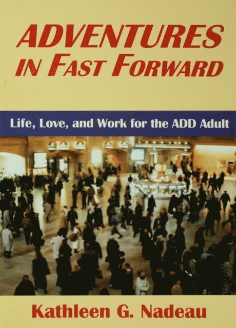 Kathleen G. Nadeau - Adventures In Fast Forward, E-bok